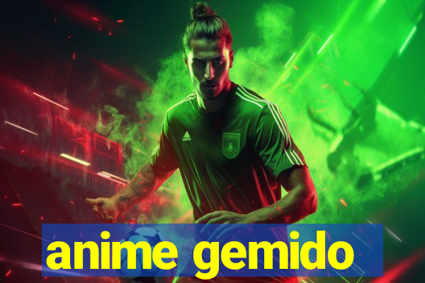 anime gemido